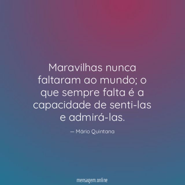 Maravilhas nunca faltaram ao mundo