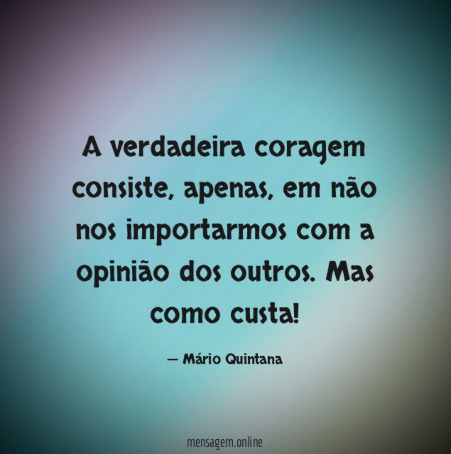 A verdadeira coragem consiste