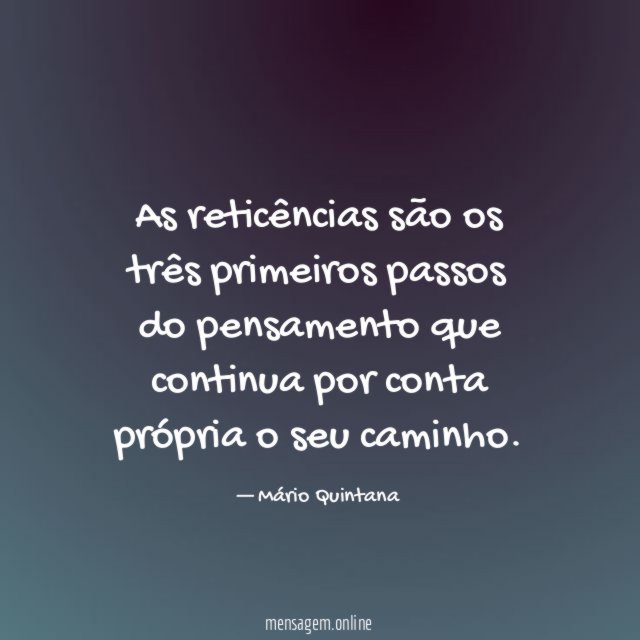 As reticências são os três primeiros passos do