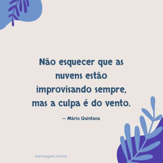 Não esquecer que as nuvens estão improvisando sempre