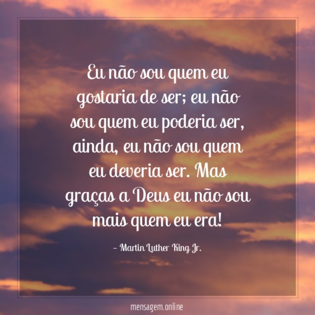 Eu não sou quem eu gostaria de ser