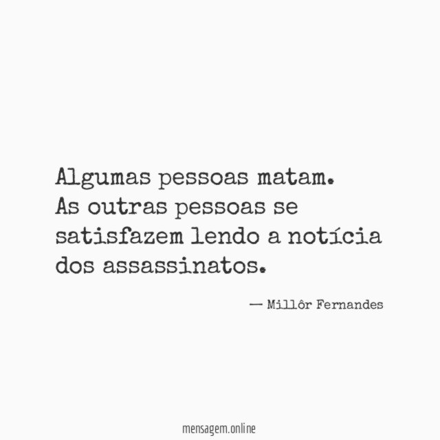 Algumas pessoas matam