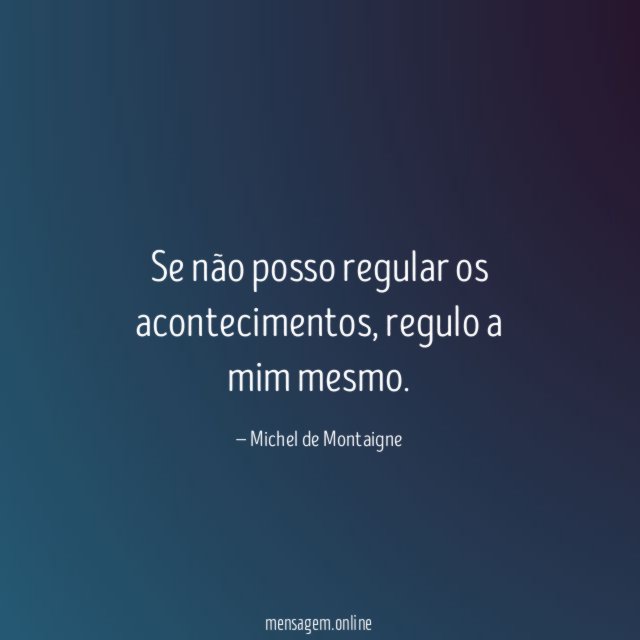 Se não posso regular os acontecimentos