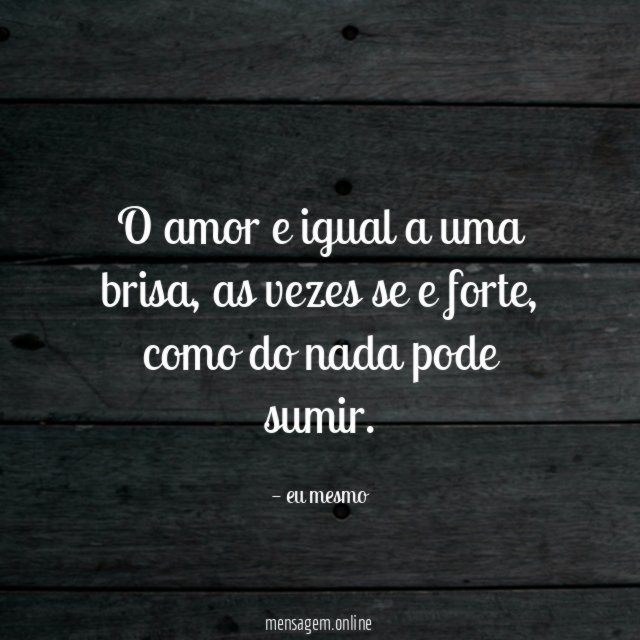 O amor e igual a uma brisa
