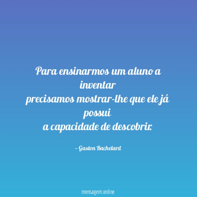 Para ensinarmos um aluno a inventar precisamos mostrar-lhe que