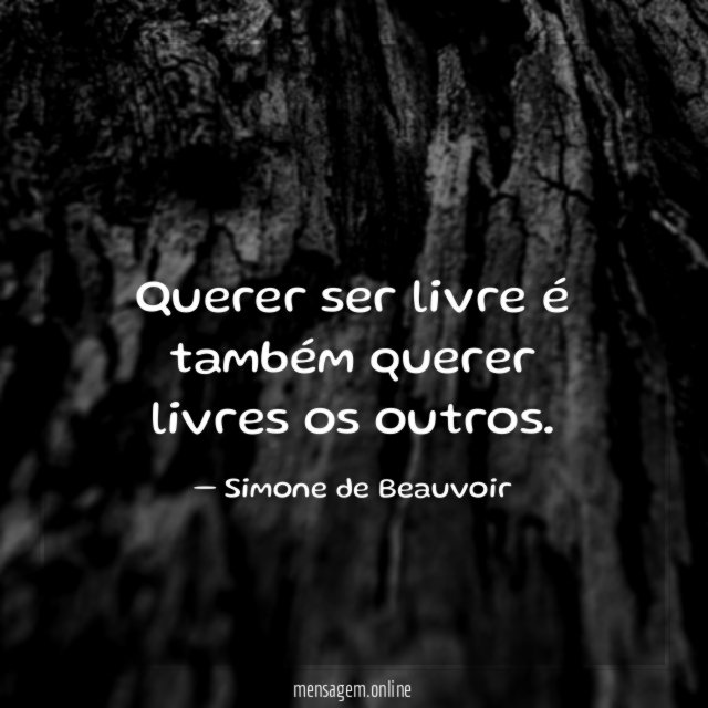 Querer ser livre é também querer livres os outros