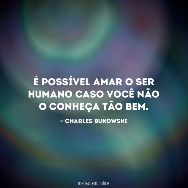É possível amar o ser humano caso você