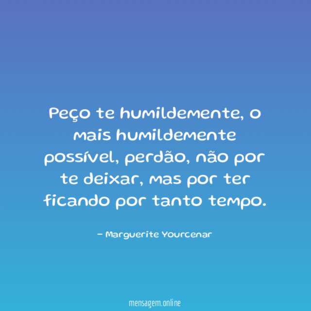 Peço te humildemente