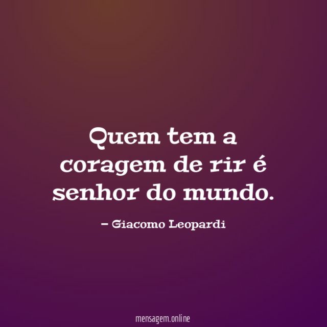 Quem tem a coragem de rir é senhor do mundo
