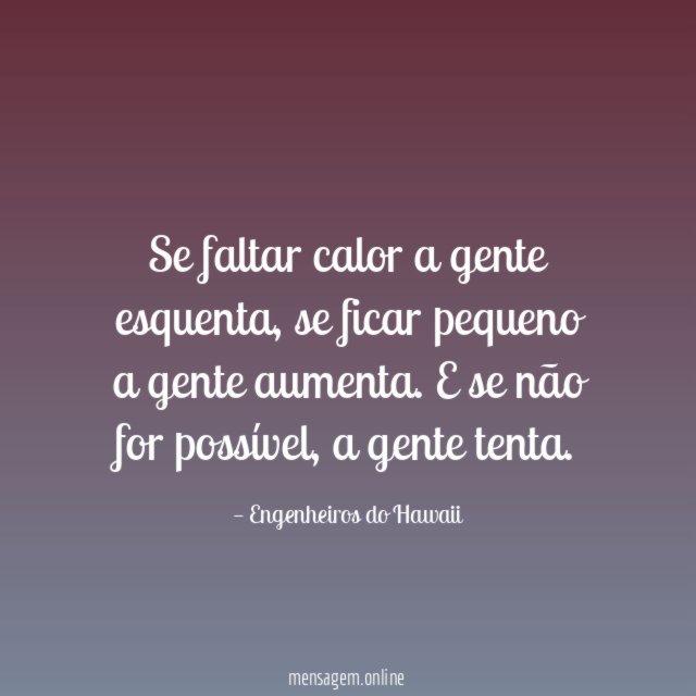 Se faltar calor a gente esquenta
