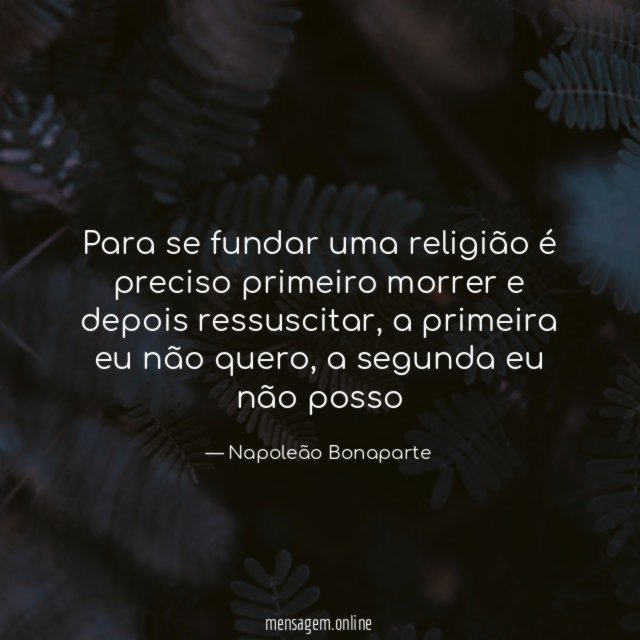 Para se fundar uma religião é preciso primeiro morrer e depois ressuscitar