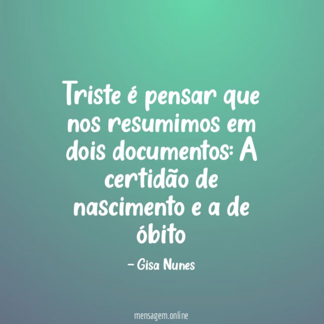 Triste é pensar que nos resumimos em dois documentos