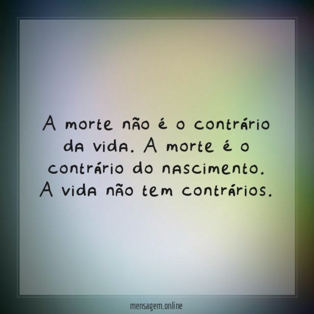 A morte não é o contrário da vida
