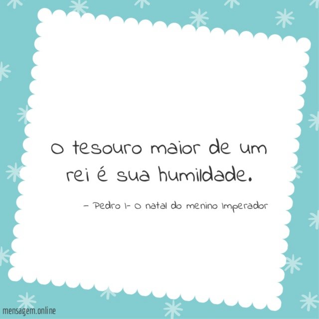 O tesouro maior de um rei é sua humildade