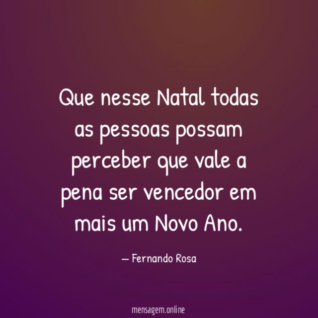 Que nesse Natal todas as pessoas possam perceber