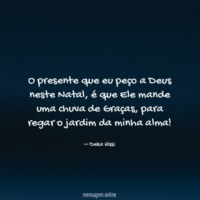 O presente que eu peço a Deus neste Natal