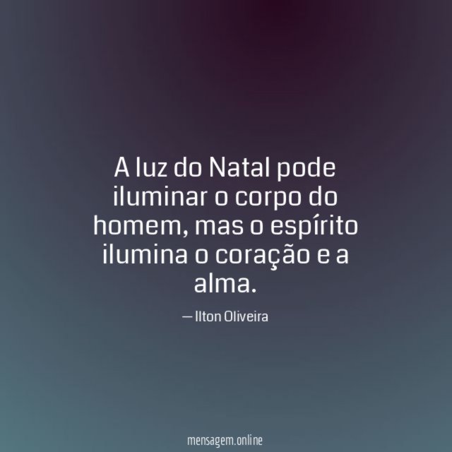A luz do Natal pode iluminar o corpo do homem