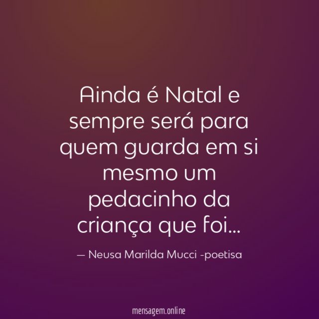 Ainda é Natal e sempre será para quem