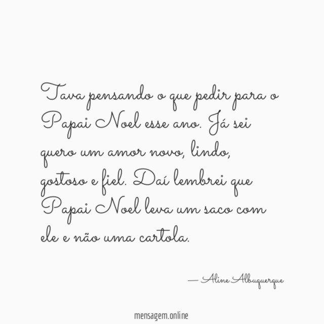 Tava pensando o que pedir para o Papai Noel esse ano