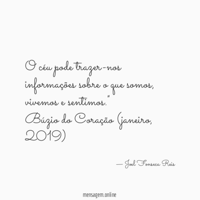 "O céu pode trazer-nos informações sobre o que somos, vivemos e sentimos."