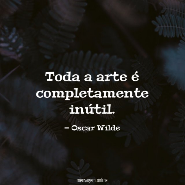 Toda a arte é completamente inútil