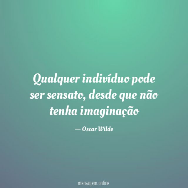 Qualquer indivíduo pode ser sensato