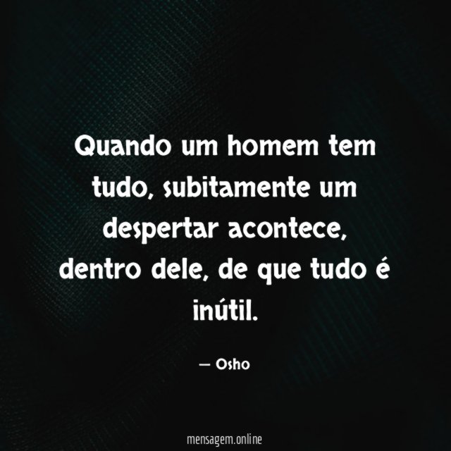 Quando um homem tem tudo