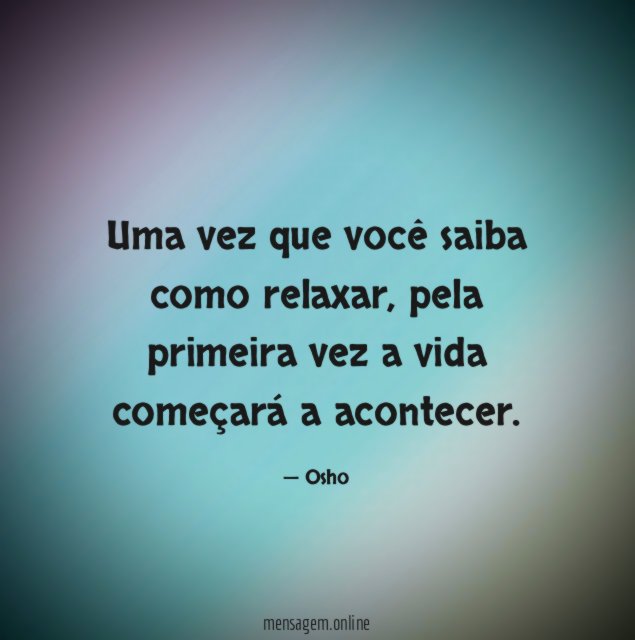 Uma vez que você saiba como relaxar