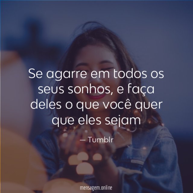 Se agarre em todos os seus sonhos