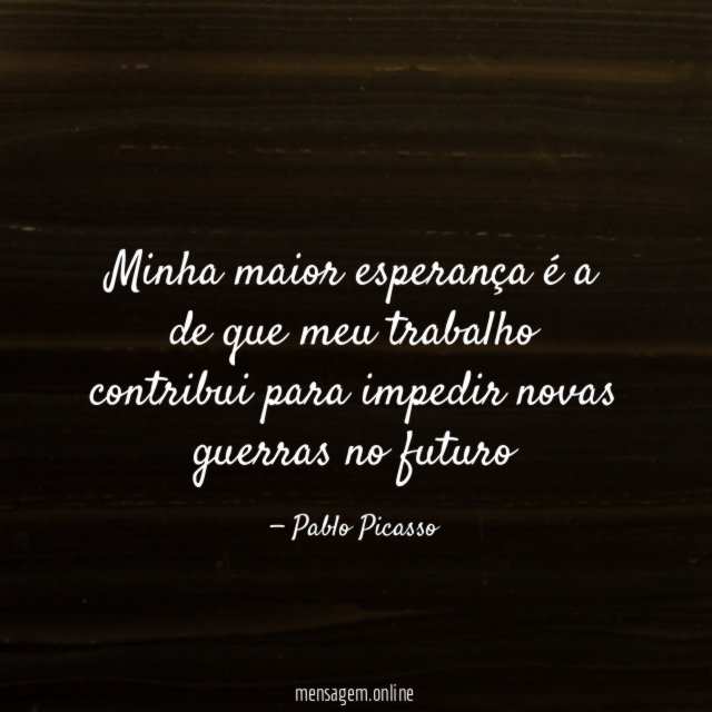 Minha maior esperança é a de que meu
