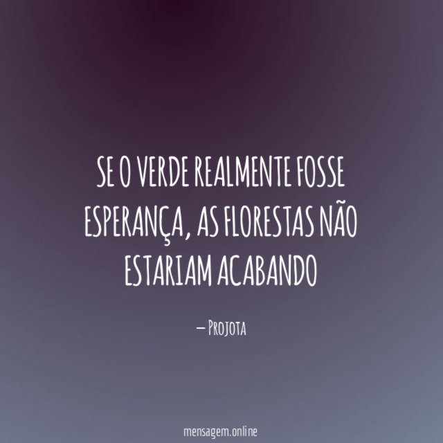 Se o verde realmente fosse esperança