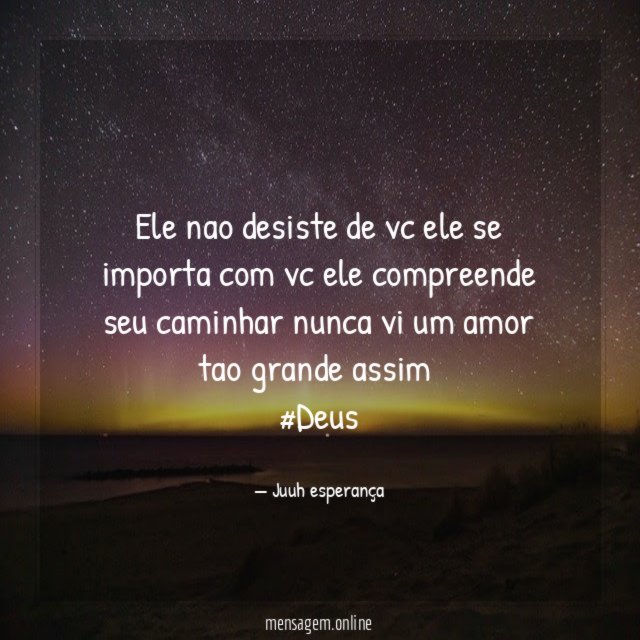 Ele nao desiste de vc ele se importa