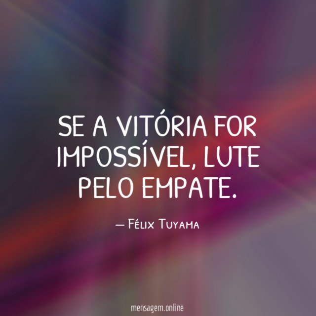 Se a vitória for impossível