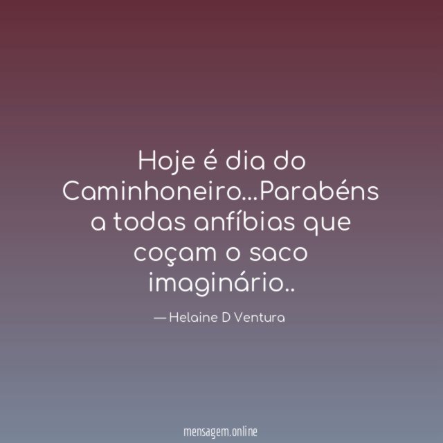 Hoje é dia do Caminhoneiro