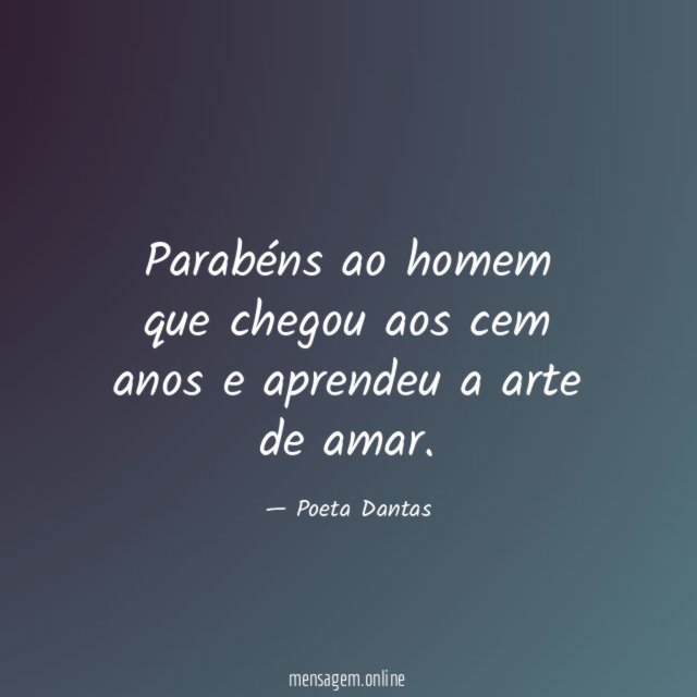 Parabéns ao homem que chegou aos cem anos