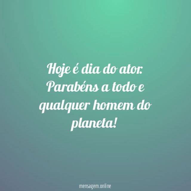 Hoje é dia do ator
