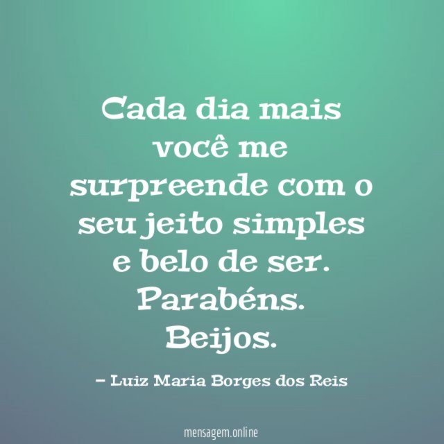 Cada dia mais você me surpreende com