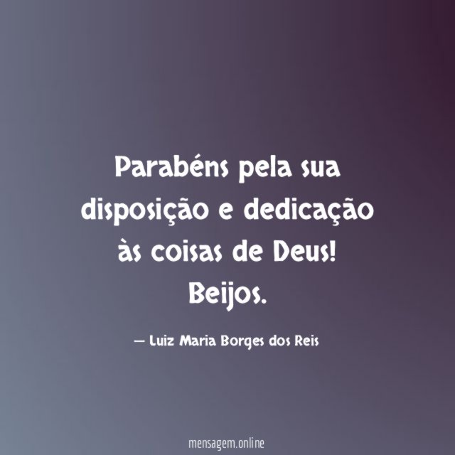 Parabéns pela sua disposição e dedicação às coisas