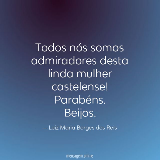 Todos nós somos admiradores desta linda mulher castelense