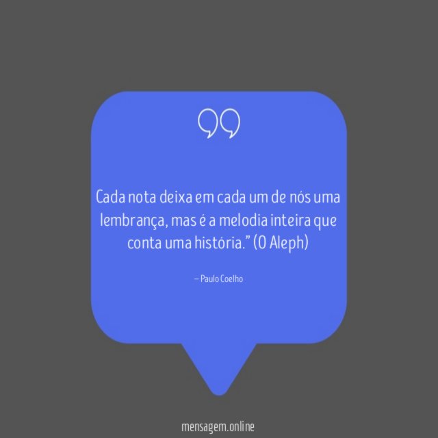 Cada nota deixa em cada um de nós uma lembrança
