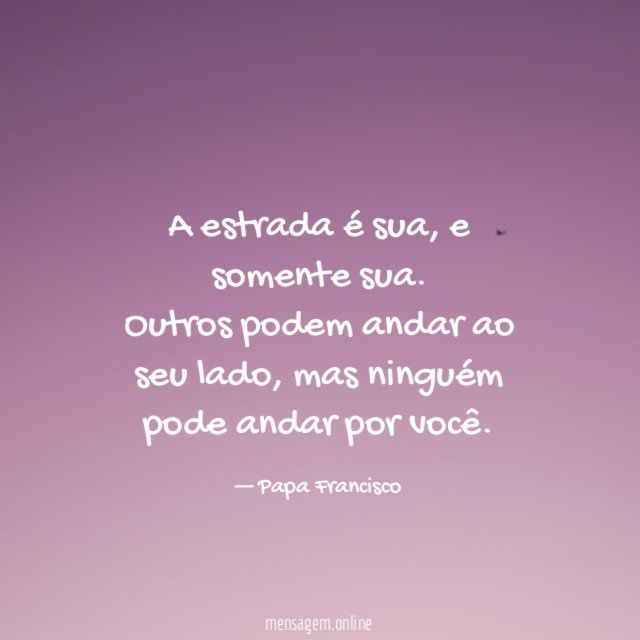 A estrada é sua