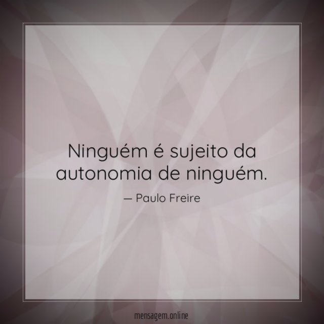Ninguém é sujeito da autonomia de ninguém