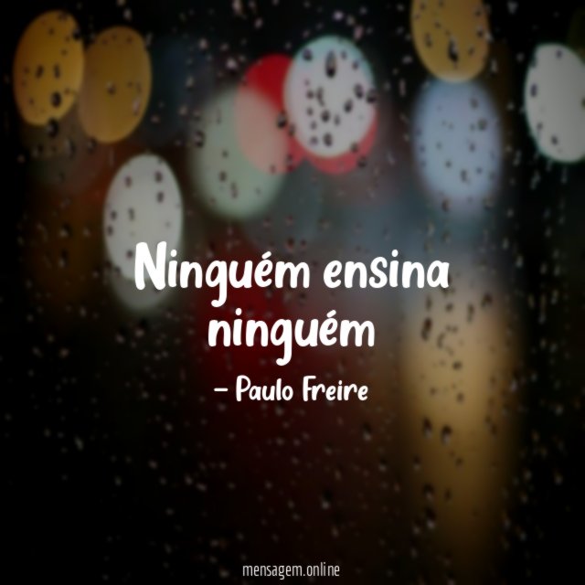 Ninguém ensina ninguém