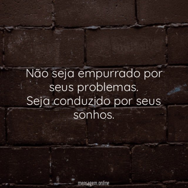 Não seja empurrado por seus problemas