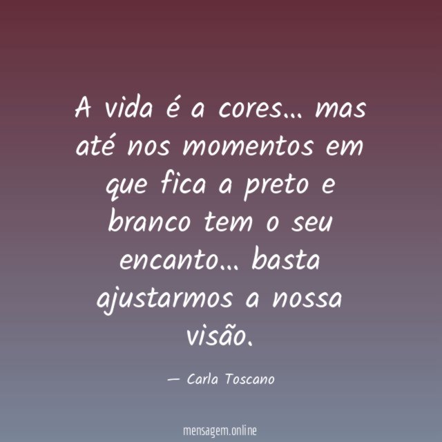 A vida é a cores