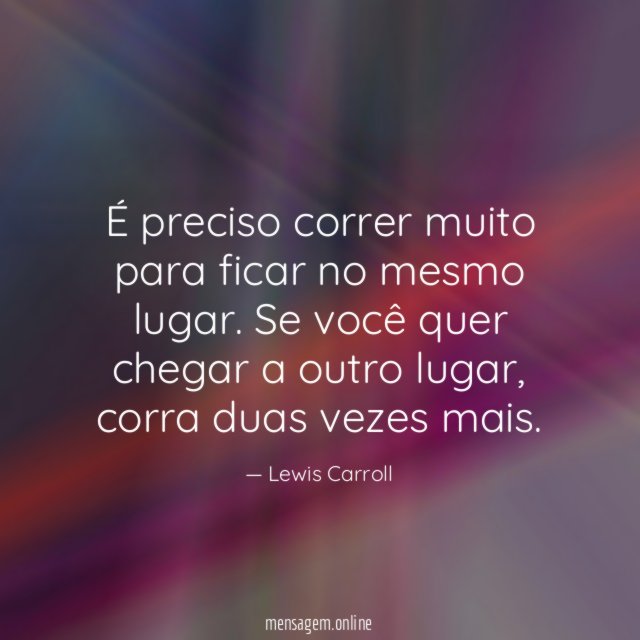 É preciso correr muito para ficar no mesmo lugar