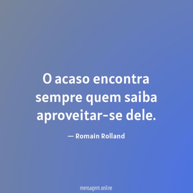 O acaso encontra sempre quem saiba aproveitar-se dele
