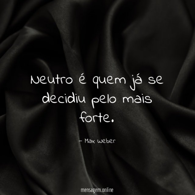 Neutro é quem já se decidiu pelo mais forte