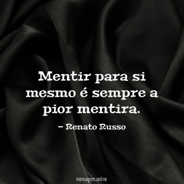 Mentir para si mesmo é sempre a pior mentira