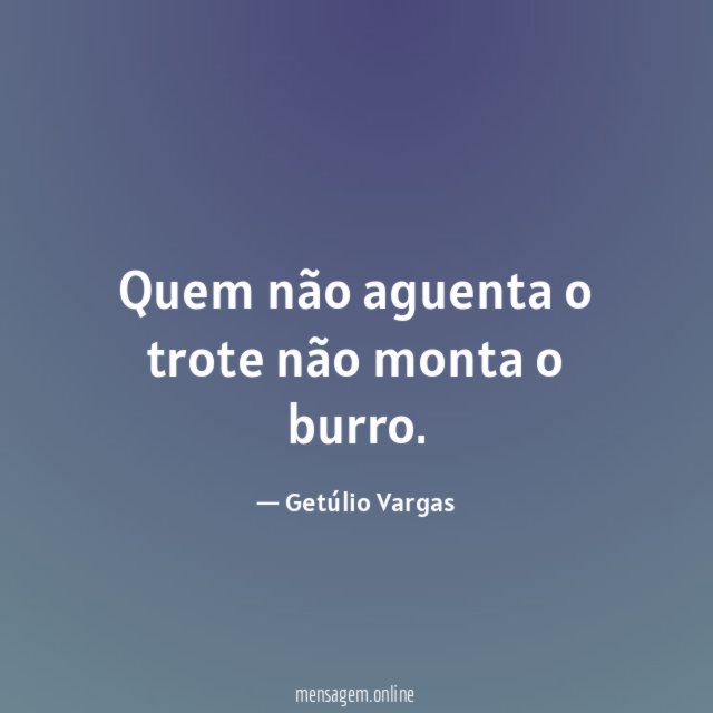 Quem não aguenta o trote não monta o burro